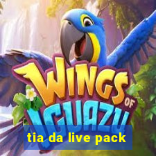 tia da live pack